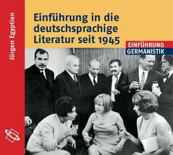 Einführung in die deutschsprachige Literatur seit 1945