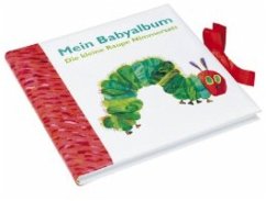 Mein Babyalbum, Die kleine Raupe Nimmersatt - Carle, Eric