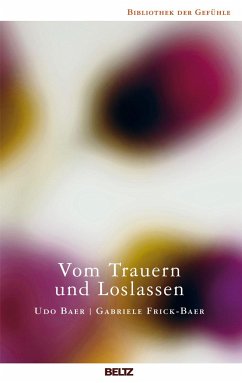 Vom Trauern und Loslassen - Baer, Udo;Frick-Baer, Gabriele