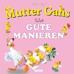 Mutter Gans lehrt gute Manieren - Wolf, Tony