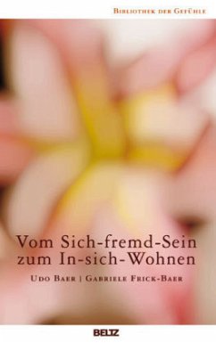 Vom Sich-fremd-Sein zum In-sich-Wohnen - Baer, Udo;Frick-Baer, Gabriele