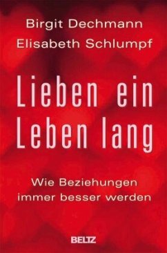 Lieben ein Leben lang - Dechmann, Birgit;Schlumpf, Elisabeth