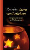 Leuchte, Stern von Betlehem Leuchte, Stern von Betlehem