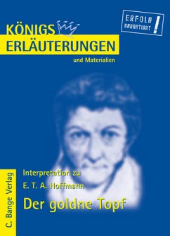Königs Erläuterungen und Materialien, Bd.474, Der goldne Topf - Hoffmann, E.T.A