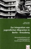 Zur Integration von jugendlichen Migranten in Berlin - Kreuzberg