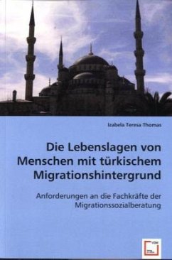 Die Lebenslagen von Menschen mit türkischem Migrationshintergrund - Thomas, Izabela Teresa