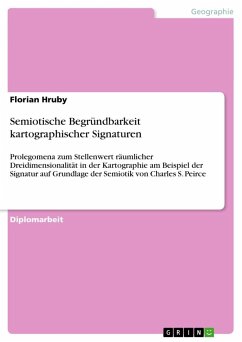 Semiotische Begründbarkeit kartographischer Signaturen - Hruby, Florian