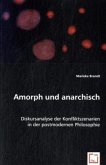 Amorph und anarchisch