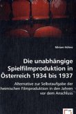 Die unabhängige Spielfilmproduktion in Österreich 1934 bis 1937