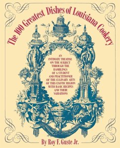 The 100 Greatest Dishes of Louisiana Cookery - Guste, Roy F. Jr.