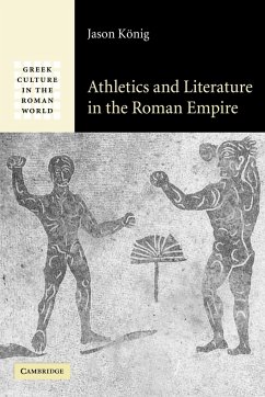 Athletics and Literature in the Roman Empire - Jason, Konig; K. Nig, Jason Nig Jason; Konig, Jason