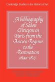A Bibliography of Salon Criticism in Paris from the Ancien Regime to the Restoration, 1699 1827