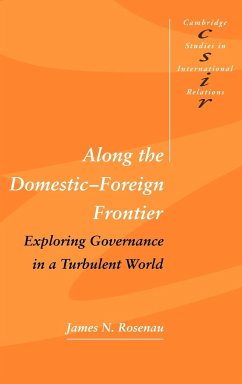 Along the Domestic-Foreign Frontier - Rosenau, James N.; James N., Rosenau