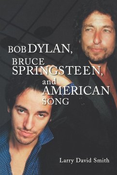 Bob Dylan, Bruce Springsteen, and American Song - Smith, Larry David