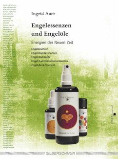 Engelessenzen und Engelöle - Auer, Ingrid