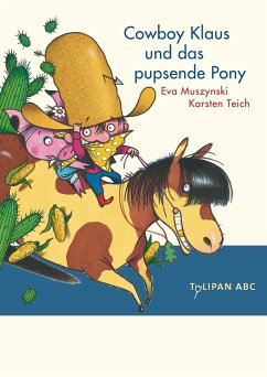 Cowboy Klaus und das pupsende Pony / Cowboy Klaus Bd.2 - Muszynski, Eva;Teich, Karsten