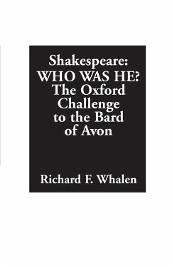 Shakespeare--Who Was He? The Oxford Challenge to the Bard of Avon - Whalen, Richard