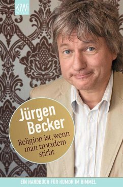 Religion ist, wenn man trotzdem stirbt - Becker, Jürgen