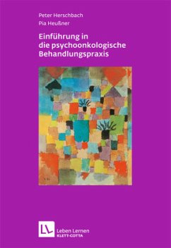 Einführung in die psychoonkologische Behandlungspraxis (Leben lernen, Bd. 215) - Herschbach, Peter;Heußner, Pia
