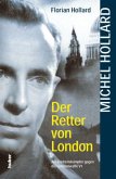 Michel Hollard. Der Retter von London