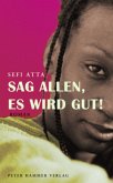 Sag allen, es wird gut!