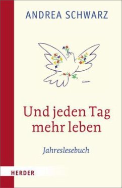 Und jeden Tag mehr leben - Schwarz, Andrea