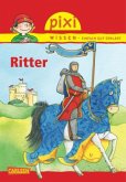 Ritter / Pixi Wissen Bd.13
