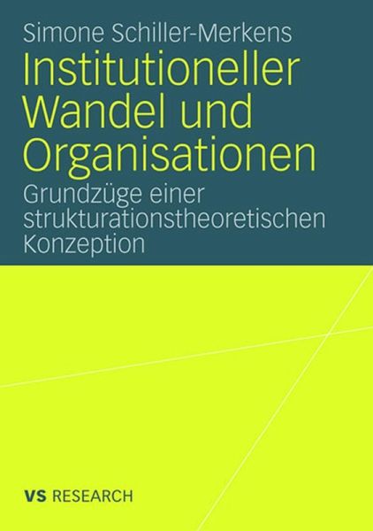 Institutioneller Wandel und Organisationen Institutioneller Wandel und Organisationen