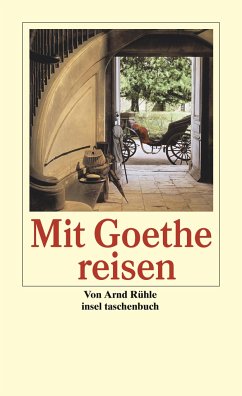 Mit Goethe reisen - Rühle, Arnd