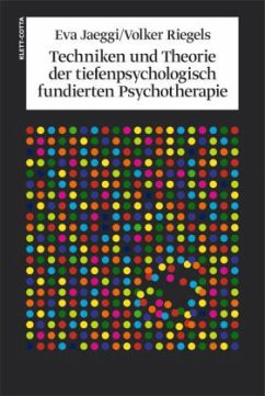 Techniken und Theorien der tiefenpsychologisch fundierten Psychotherapie - Jaeggi, Eva; Riegels, Volker