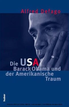 Die USA, Barack Obama und der Amerikanische Traum - Defago, Alfred