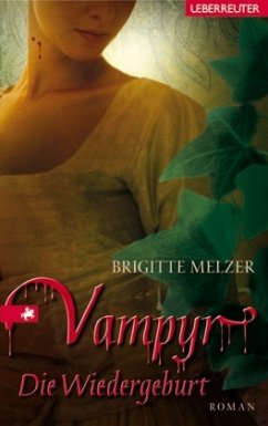 Die Wiedergeburt / Vampyr-Trilogie Bd.3 - Melzer, Brigitte