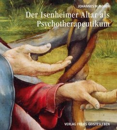 Der Isenheimeraltar als Psychotherapeutikum - Rohen, Johannes W.