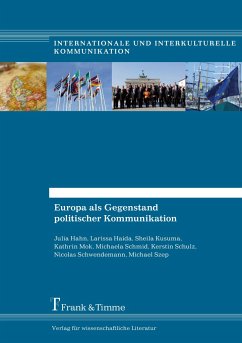 Europa als Gegenstand politischer Kommunikation - Hahn, Julia;Mok, Kathrin;Schmid, Michaela