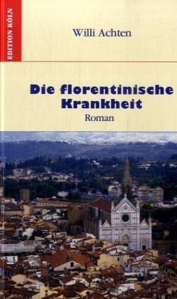 Die Florentinische Krankheit Die Florentinische Krankheit