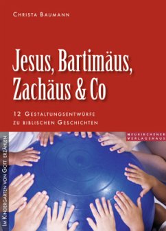 Jesus, Bartimäus, Zachäus & Co - Baumann, Christa