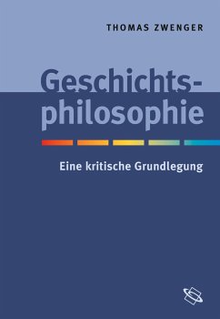 Geschichtsphilosophie - Zwenger, Thomas
