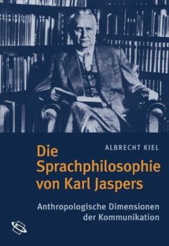 Die Sprachphilosophie von Karl Jaspers - Kiel, Albrecht