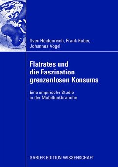 Flatrates und die Faszination grenzenlosen Konsums - Heidenreich, Sven;Huber, Frank;Vogel, Johannes