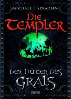 Der Hüter des Grals / Die Templer Bd.1 - Spradlin, Michael P.