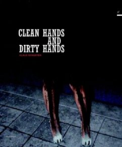 Klaus Schuster. Clean Hands and Dirty Hands - Schuster, Klaus