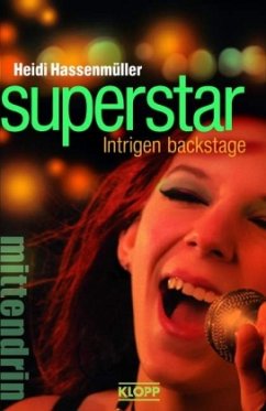 Superstar - Intrigen backstage - Hassenmüller, Heidi
