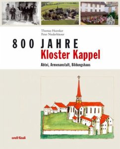 800 Jahre Kloster Kappel - Huonker, Thomas; Niederhäuser, Peter