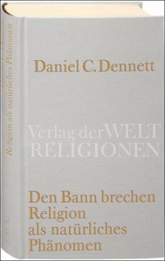 Den Bann brechen - Dennett, Daniel C.