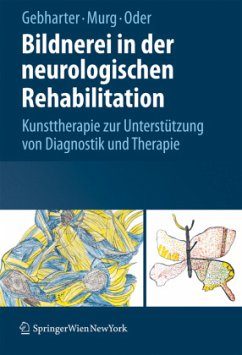 Bildnerei in der neurologischen Rehabilitation - Gebharter, Elisabeth;Murg, Monika;Oder, Walter