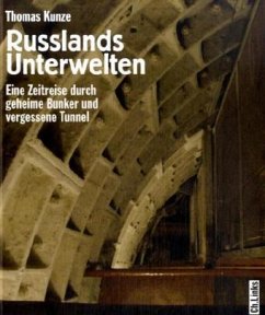 Russlands Unterwelten - Kunze, Thomas