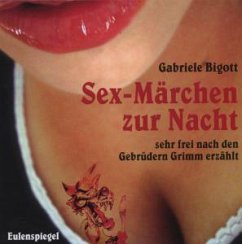 Sex-Märchen zur Nacht - Bigott, Gabriele