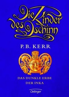 Das dunkle Erbe der Inka / Die Kinder des Dschinn Bd.5 - Kerr, P. B.