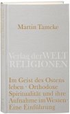 Im Geist des Ostens leben. Orthodoxe Spiritualität und ihre Aufnahme im Westen