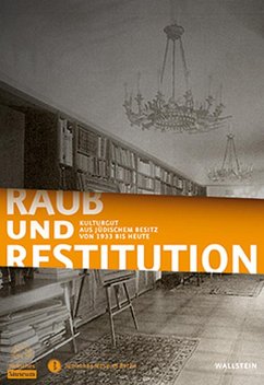 Raub und Restitution - Jüdisches Museum Berlin und Frankfurt (Hrsg.)